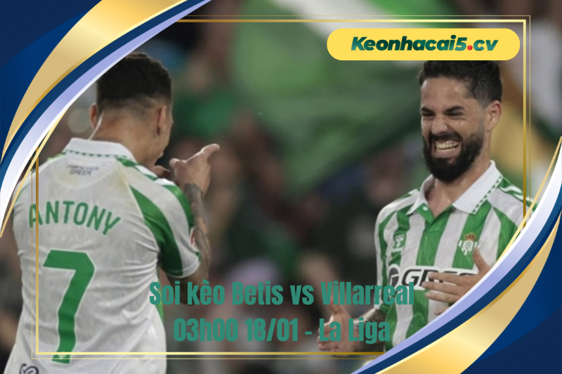 Đội hình dự kiến trước trận Betis vs Villarreal Đội hình dự kiến trước trận Betis vs Villarreal