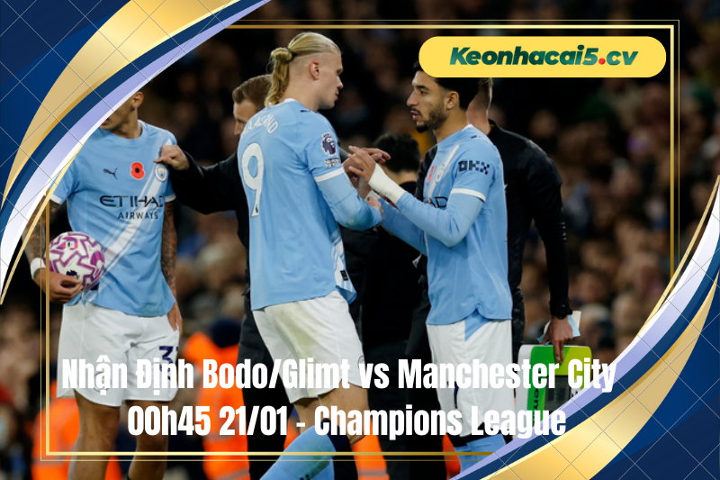 Đội hình dự kiến trước trận Bodo/Glimt vs Manchester City Đội hình dự kiến trước trận Bodo/Glimt vs Manchester City