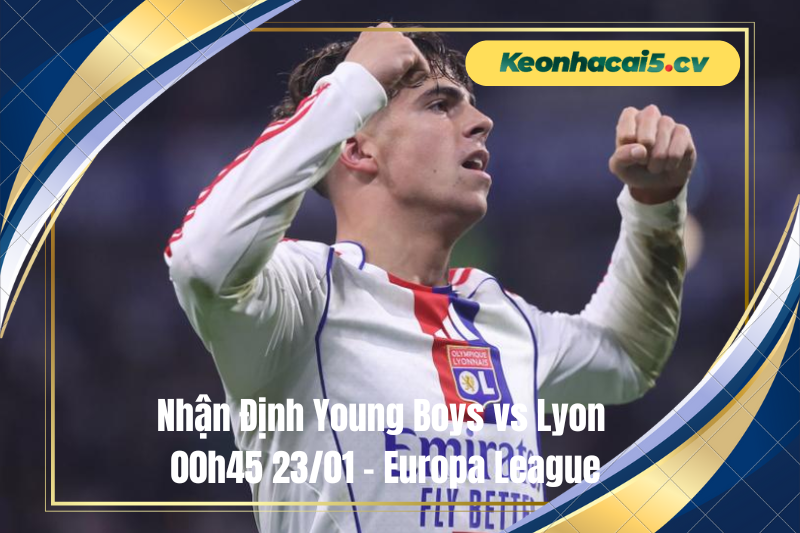 Đội hình dự kiến trước trận Young Boys vs Lyon